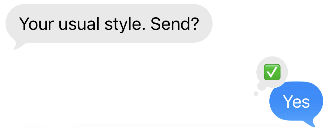 iMessage bubbles: Cheers asks 'Your usual style. Send?' and you reply 'Yes'